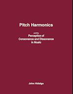 Pitch Harmonics, and the Perception of Consonance and Dissonance in Music