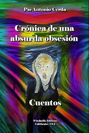 Cronica de Una Absurda Obsesion