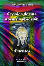 Cronica de Una Absurda Obsesion