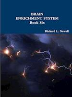 BRAIN ENRICHMENT SYSTEM  Book Six