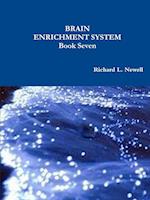 BRAIN ENRICHMENT SYSTEM  Book Seven