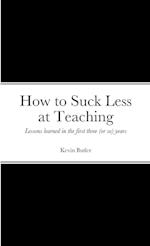 How to suck less at teaching