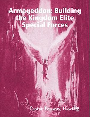 Armageddon: Building the Kingdom Elite Special Forces