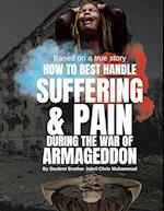 How To Best Handle Suffering & Pain during The War of Armageddon