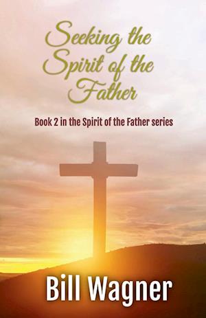 Seeking the Spirit of the Father