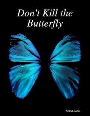 Don't Kill the Butterfly