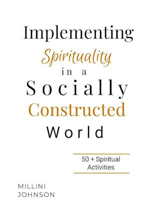 Implementing Spirituality in a Socially Constructed World