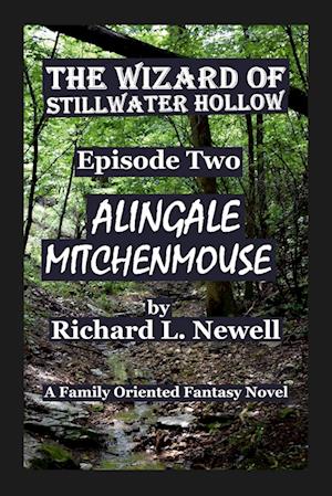 The Wizard of Stillwater Hollow Episode Two Alingale Mitchenmouse