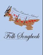 Prince Edward Island Folk Songbook 