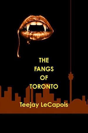 The  Fangs  Of  Toronto