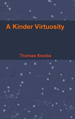 A Kinder Virtuosity