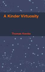 A Kinder Virtuosity