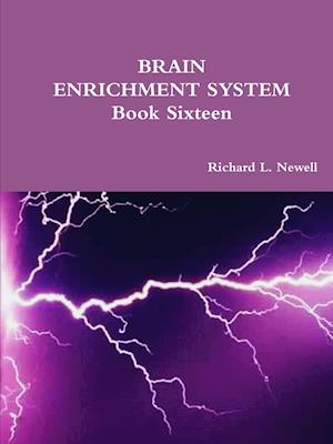 BRAIN ENRICHMENT SYSTEM  Book Sixteen