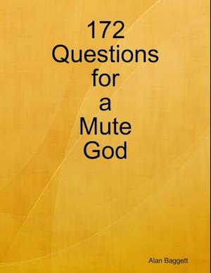 172 Questions for a Mute God