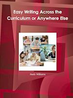 Easy Writing Across the Curriculum or Anywhere Else