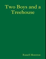 Two Boys and a Treehouse