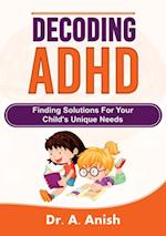 Decoding ADHD: Finding Solutions for Your Child's Unique Needs