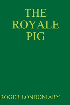The Royale Pig