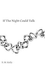 If The Night Could Talk