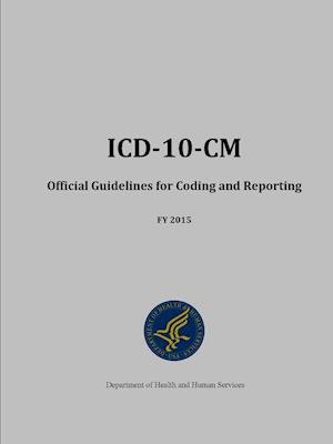 ICD-10-CM Official Guidelines for Coding and Reporting - FY 2015