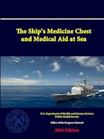 The Ship's Medicine Chest and Medical Aid at Sea