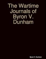 The Wartime Journals of Byron V. Dunham 