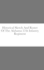 Historical Sketch And Roster Of The Alabama 57th Infantry Regiment