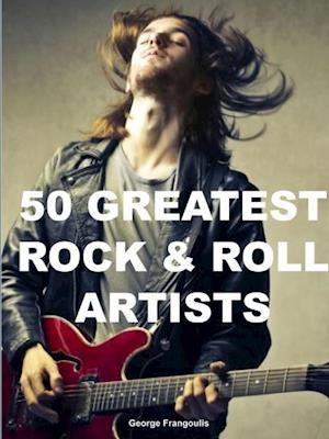 50 GREATEST ROCK & ROLL ARTISTS