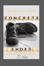 Concrete Shoes 