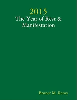 2015 - The Year of Rest & Manifestation