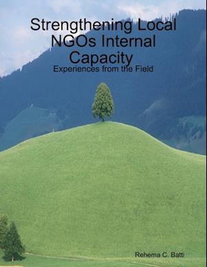 Strengthening Local NGOs Internal Capacity : Experiences from the Field