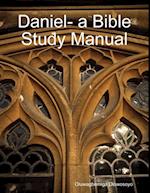 Daniel- a Bible Study Manual