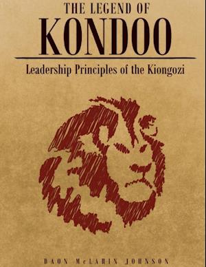 Legend of Kondoo: Leadership Principles of the Kiongozi