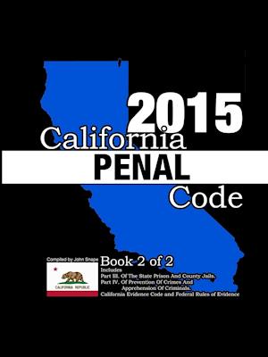 California Penal Code and Evidence Code 2015 Book 2 of 2