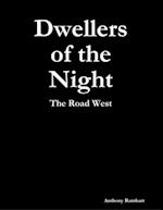 Dwellers of the Night: The Road West