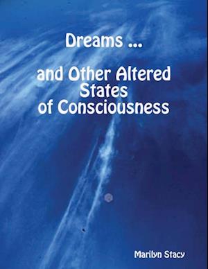 Dreams -- and Other Altered States of Consciousness