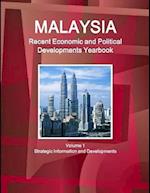 Malaysia Recent Economic and Political Developments Yearbook Volume 1 Strategic Information and Developments 