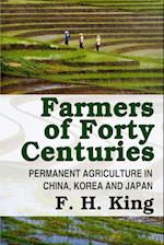 Farmers of Forty Centuries - Permanent Farming In China, Korea, and Japan
