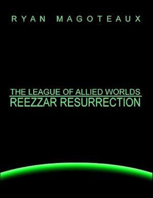 League of Allied Worlds: Reezzar Resurrection