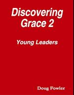 Discovering Grace 2 - Young Leaders