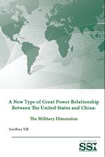 A New Type of Great Power Relationship Between The United States and China