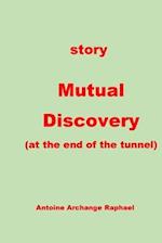 Mutual Discovery (at the end of the tunnel+ 