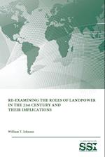 Re-Examining The Roles of Landpower in The 21st Century and Their Implications