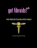 got fibroids? The Fibroid Elimination Bible