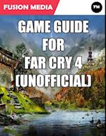 Game Guide for Far Cry 4 (Unofficial)