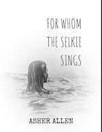 For Whom the Selkie Sings