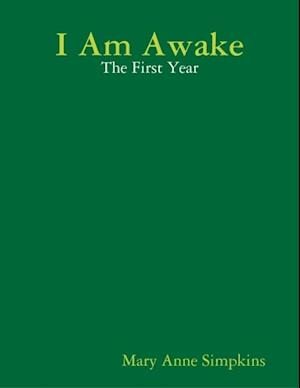 I Am Awake: The First Year