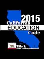 California Education Code 2015 Book 1 of 3