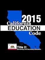 California Education Code 2015 Book 2 of 3