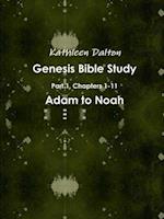 Genesis Bible Study  Part 1, Chapters 1-11   Adam to Noah